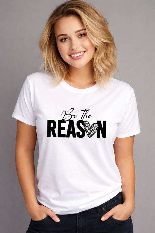 Women's Be The Reason Classic Fit T-Shirt